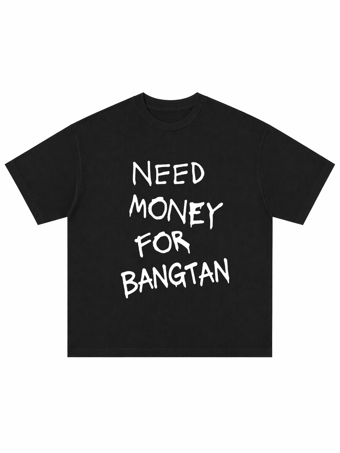 Need Money For Bangtan Tshirt