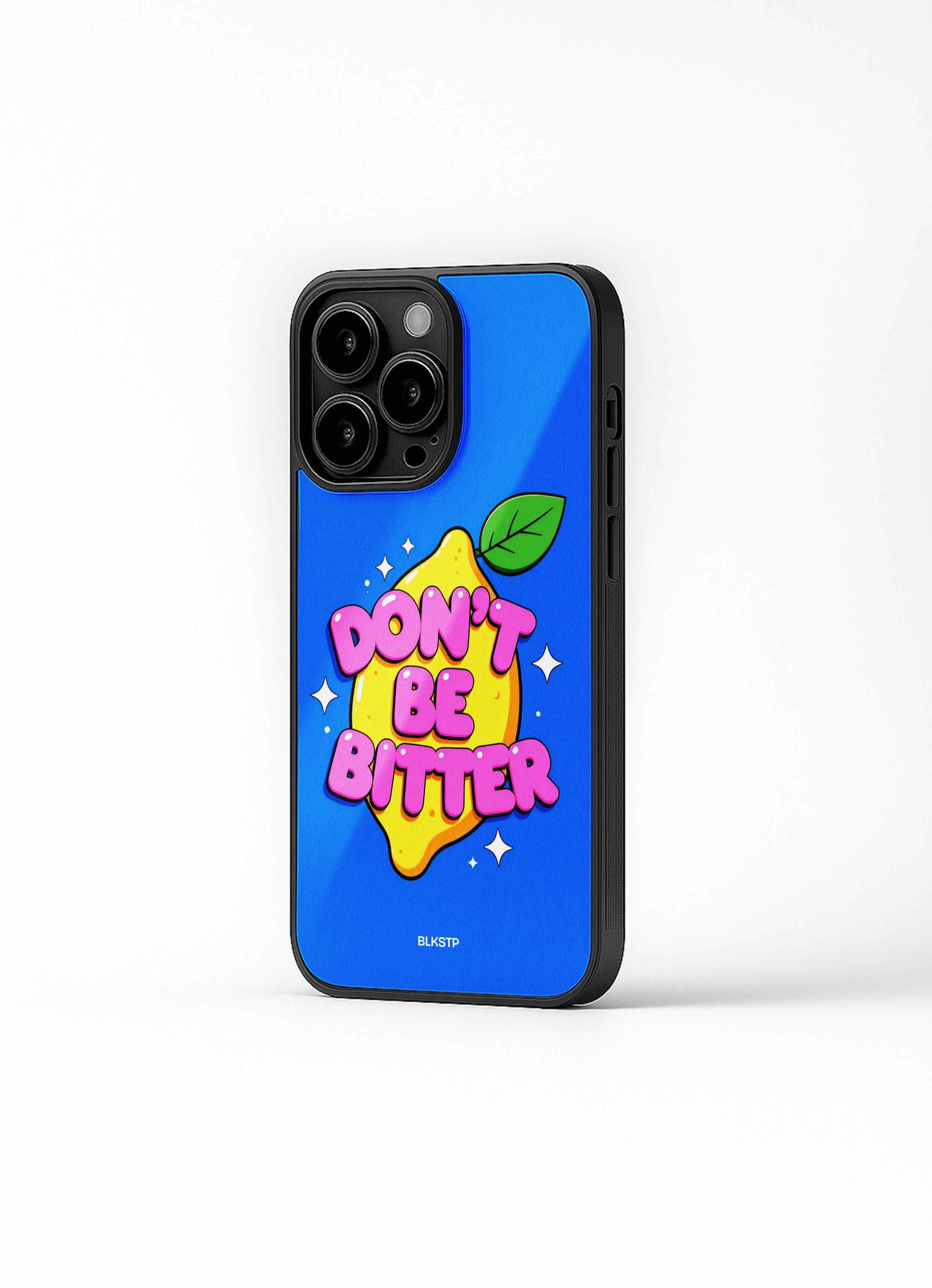 Don't Be Bitter iPhone case