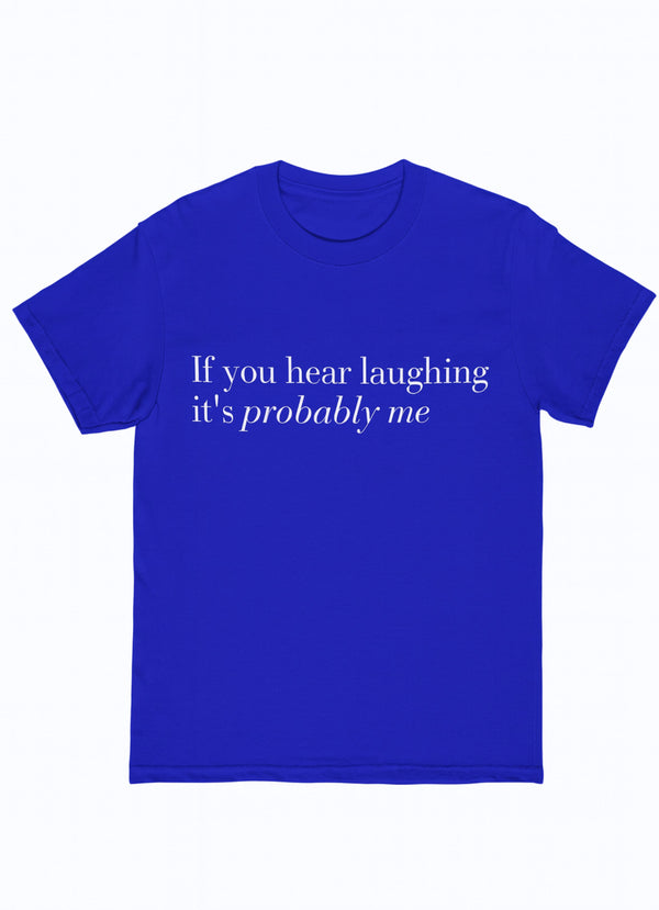 Probably Me Tshirt