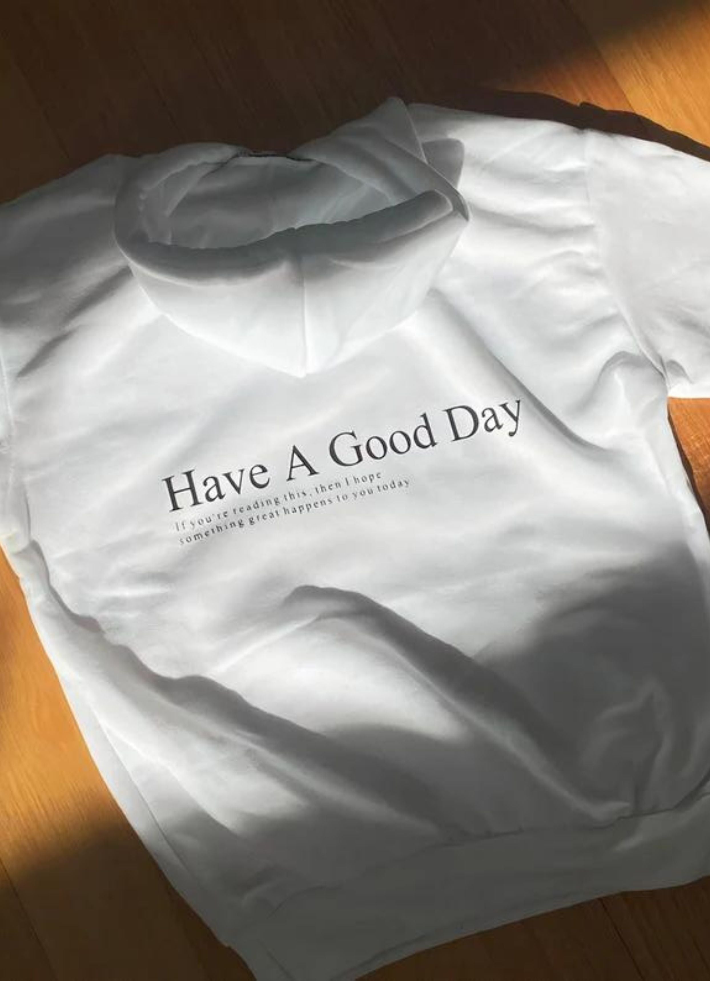 Have A Good Day Hoodie