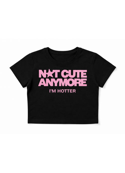 Not Cute Anymore Crop Top